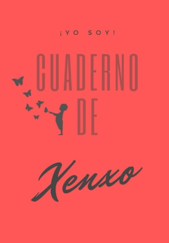 ¡YO SOY! Cuaderno de Xenxo - Tipo de Hoja cuadriculada - tamaño aproximado A5 / 6.69” X 9.61” . (Spanish Edition)