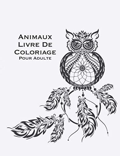 Animaux Livre De Coloriage Pour Adulte: 50 animaux magiques avec un amusement, amusement et détente (French Edition)