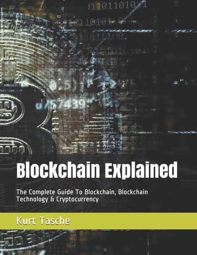 Blockchain Explained The Complete Guide To Blockchain, Blockchain Technology & Cryptocurrency