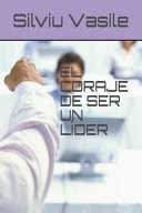 El Coraje de Ser Un Líder