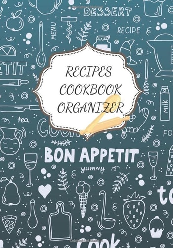 Recipes: Recipes Book Organizer | Blank recipes books to Write In | Collect the Recipes You Love in Your Own Custom Cookbook with Blank Recipe Journal and Organizer (Teal Color )