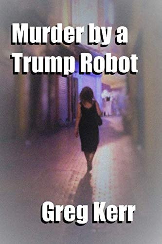 Murder by a Trump Robot