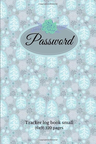 password tracker logbook small: easy password tracker logbook for keeper small size 6x9 in. 120 pages paperback matt cover. use for internet password, ... organizer, men, women, good gift for everyone