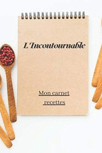 Mes Recettes "L'Incontournable" (French Edition)