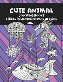 Cute Animal Coloring Books - Stress Relieving Animal Designs