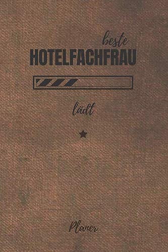 beste Hotelfachfrau lädt Planer: inkl. Kalender 2020/2021 für die Ausbildung o. Weiterbildung | Perfekt für Frauen u. Mädchen, die in Hotels arbeiten | Ausbildungsbeginn Geschenk (German Edition)