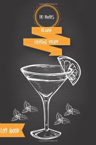 Blank Cocktail Recipe Log Book: Cocktail Recipe Log Book journal,Record Favorite Recipes Drinks Rating Tasting Journal,Cocktail recipe journal blank ... own recipes(Blank Cocktail Recipe Log Book )