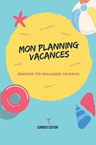 Mon Planning Vacances: Organise tes meilleures vacances (agenda et cahier de dessin). (French Edition)