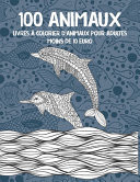 Livres à colorier d'animaux pour adultes - Moins de 10 euro - 100 animaux