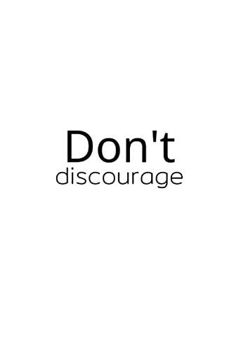 Don't discourage: Lined Notebook and day/ Journal Diary for Travel