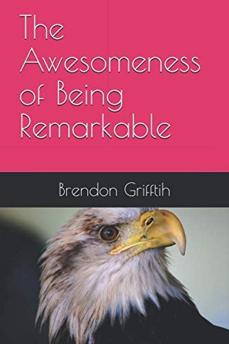The Awesomeness of Being Remarkable