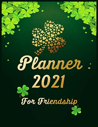 Planner 2021 for Friendship: Weekly & Monthly Planner + Calendar Views