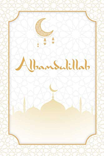 Alhamdulillah: Muslim Journal for Women | Islamic Notebook with Blank Lined Paper | The Perfect Islamic Gift for Women & Girls