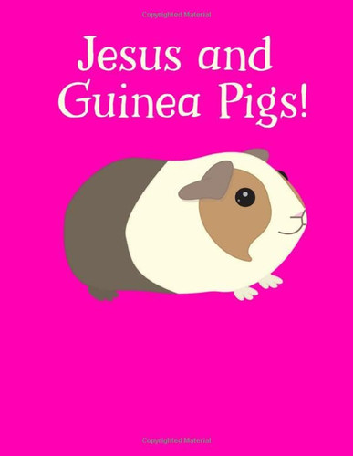 Jesus and Guinea Pigs Notebook