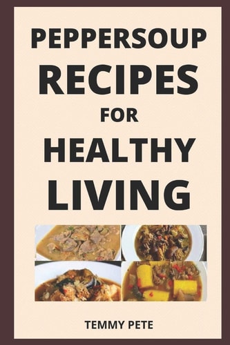 Peppersoup Recipes for Healthy Living Peppersoup Helps Prevent and Fight Respiratory Tract Infections Like Coronavirus