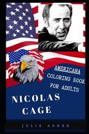 Nicolas Cage Americana Coloring Book for Adults Patriotic and Americana Artbook, Great Stress Relief Designs and Relaxation Patterns Adult Coloring Book