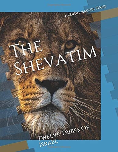 The Shevatim: The Twelve Tribes of Israel