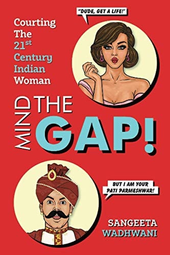 MIND THE GAP!: Courting The 21st Century Indian Woman