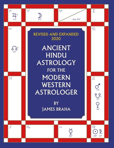 Ancient Hindu Astrology For The Modern Western Astrologer: Revised and Expanded 2020 Edition