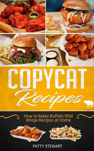 Copycat Recipes How to Make Buffalo Wild Wings Recipes at Home