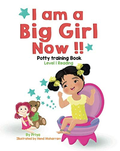 I Am a Big Girl Now The Potty Training Book