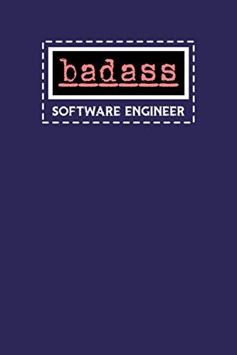 Badass Software Engineer: Notebook: Funny Software Engineer Gifts For Women