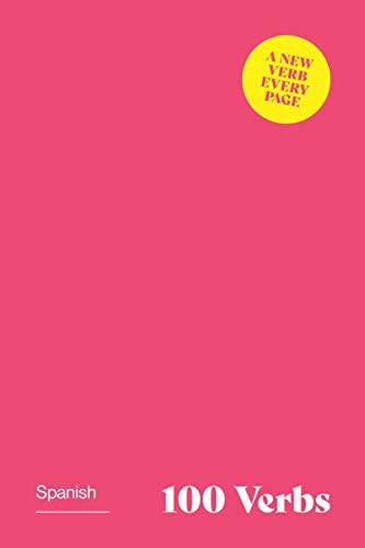 Spanish 100 Verbs: Spanish Learning Lined Notebook / Notepad / Journal. 100 Pages, 100 Verbs. 6 x 9 Format. Gift Idea, Birthday, Christmas. Learn Every Page. Pink Edition