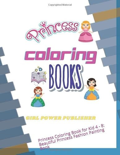 Princess Coloring Book for Kid 4 - 8: Beautiful Princess Fashion Painting Book