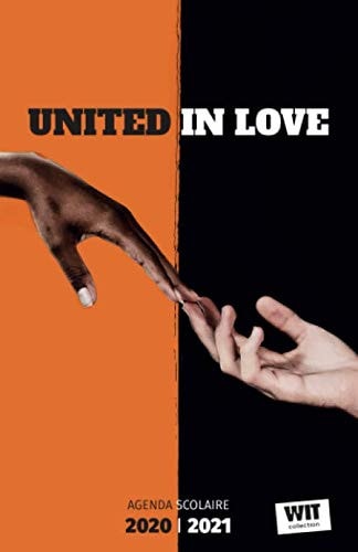 United in Love: Agenda scolaire journalier 2020/2021 (French Edition)