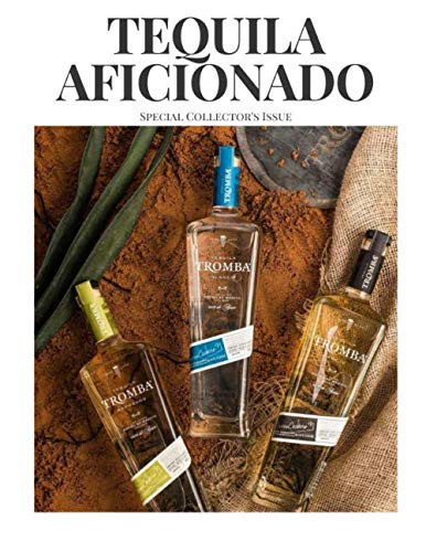 Tequila Aficionado Magazine: Tromba Tequila Special Collector's Issue