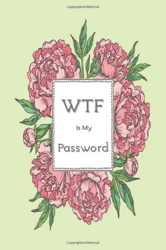 WTF Is My Password: Password Tracker Book with Alphabetic to Record Website, Username, and Password. Pocket Size (6 "x9"), 105 Pages with 2000+ ... Perfect Gifts for Forgetful People. (V.8)