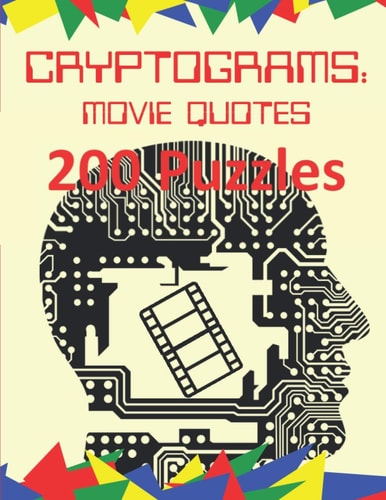 Cryptograms Movie Quotes: 200 Puzzles of Cryptograms of Movie Quotes