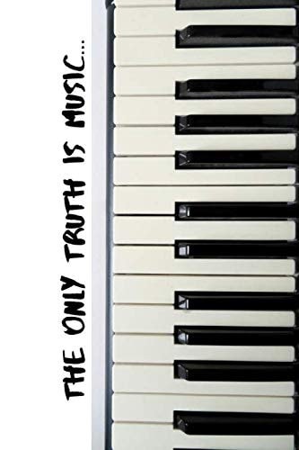 The Only Truth is Music