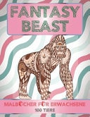 Malbücher Für Erwachsene - 100 Tiere - Fantasy Beast