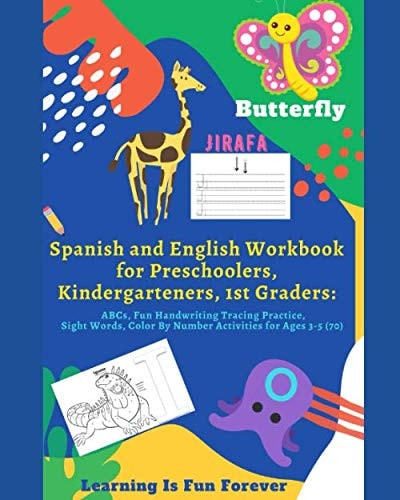 Spanish and English Workbook for Preschoolers, Kindergarteners, 1st Graders: ABCs, Fun Handwriting Tracing Practice, Sight Words, Color By Number Activities for Ages 3-5 (70)