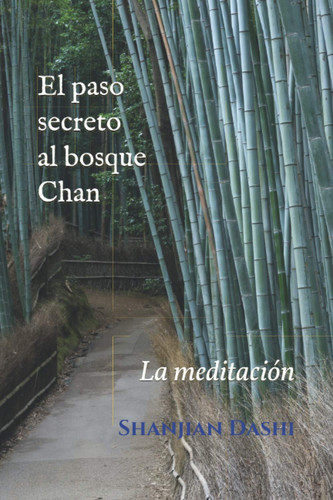 El paso secreto al bosque Chan La meditación