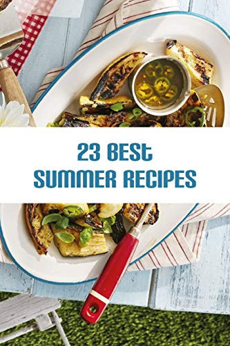 23 Best Summer Recipes Easy Summer Meal Ideas 2020