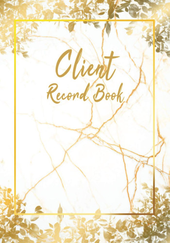 Client Record Book 200 Customers, New and Improved Design, Alphabetical Order, Great Gift for All Small Business Owners, Gold Floral Cover
