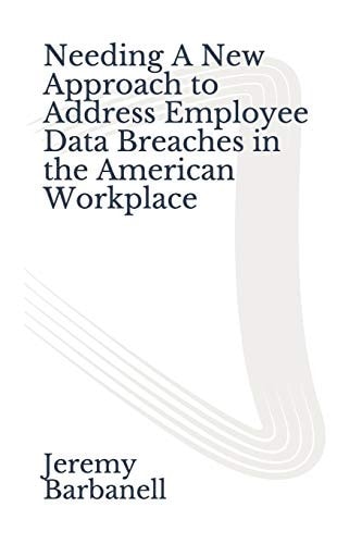 Needing a New Approach to Address Employee Data Breaches in the American Workplace