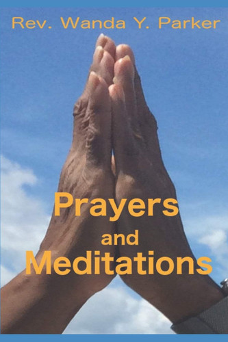 Prayers and Meditations Excerpts from Posts to My Online Ministry
