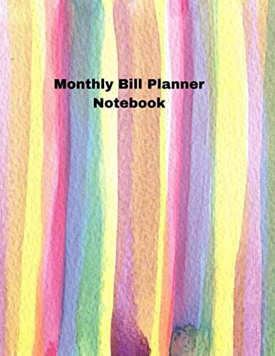 Monthly Bill Planner Notebook: Finance Monthly & Weekly Budget Planner Expense Tracker Bill Organizer Journal Notebook | Budget Planning | ... (Expense Tracker Budget Planner) (Volume 7)