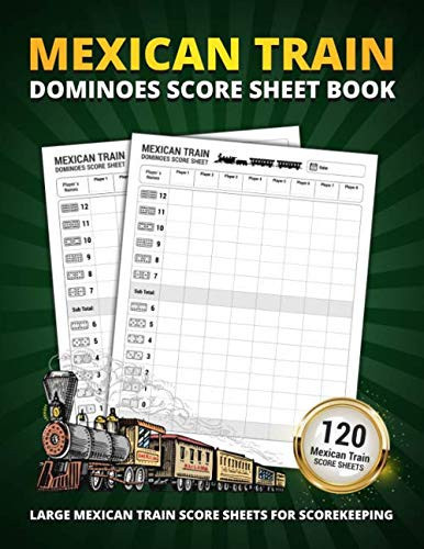 Mexican Train Dominos Score Sheet Book 120 Large Score Sheets for Scorekeeping | Personal Mexican Train Dominos Game Score Keeping Book