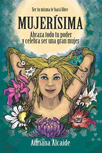 Mujerísima: Abraza todo tu poder y celebra ser una gran mujer (Spanish Edition)