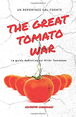 The Great Tomato War: La guida definitiva sui Killer Tomatoes (Italian Edition)