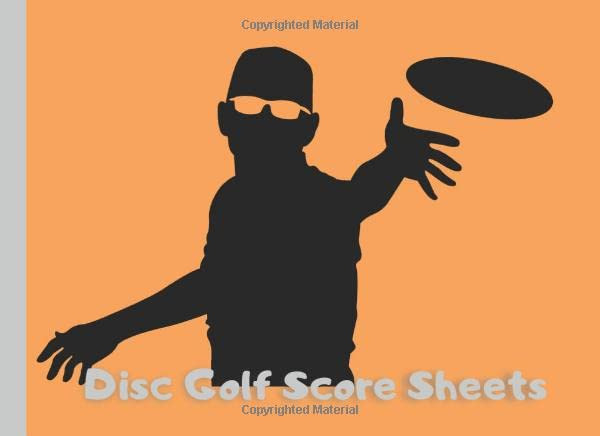 Disc Golf Score Sheets: Scorecard Log Book for Flying Disc Sport, Park Game, Results Keeper, Orange & Black Cover