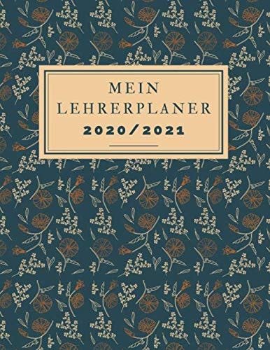 mein lehrerplaner 2020-2021: live love teach ! lehrerkalender a4 Blumen , Schulplaner für Unterrichtsvorbereitung