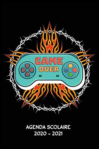 AGENDA SCOLAIRE 2020 2021 GAME OVER: Agenda Scolaire gaming gamer 2020 2021, Agenda semainier ,Journalier, Collège , Lycée , Emploi du temps, Calendrier, Agenda pour étudiant gamer. (French Edition)