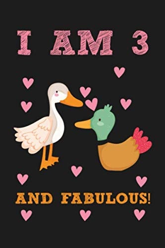 I am 3 & Fabulous!: Birthday Duck Journal, Birthday Duck Journal & Doodle Diary Gift for 3 Years Old Girl, Gift for Girls, Kids