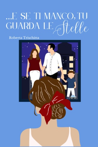 E se ti manco, tu guarda le stelle (Italian Edition)