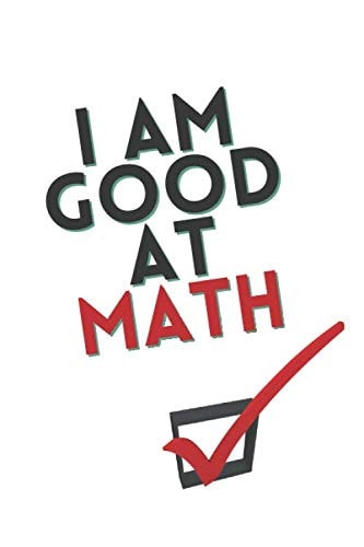 I am good at math: A cute composition notebook for practice and homework